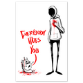 Everyone Hates You Print